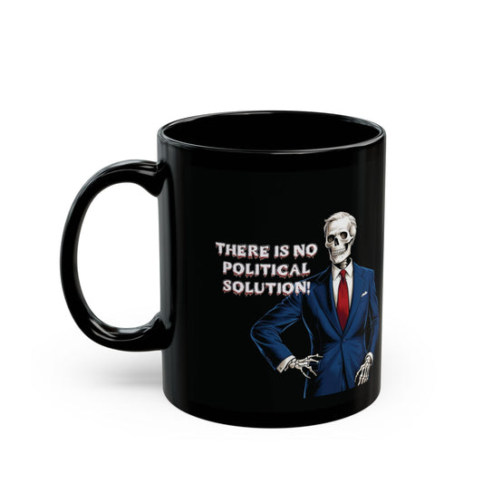 No Political Solution Black Mug (11oz, 15oz)